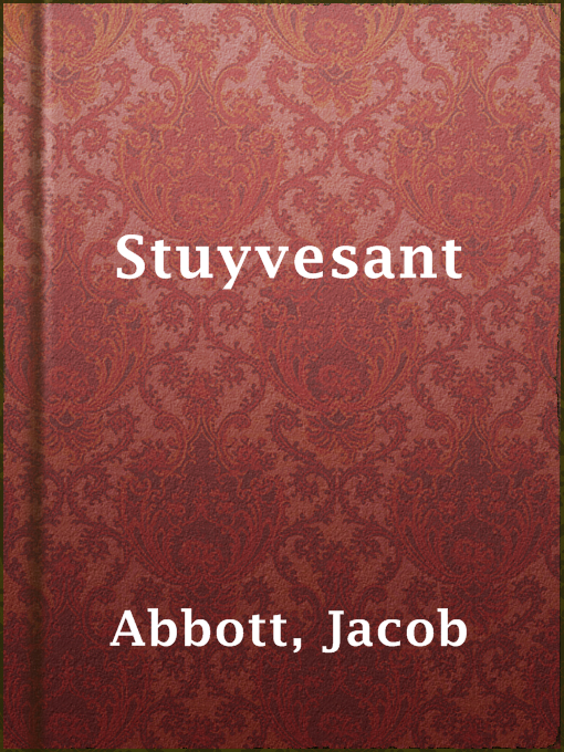 Title details for Stuyvesant by Jacob Abbott - Available